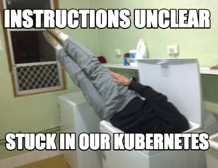  máquina de lavar com a seguinte frase “Instructions unclear stuck in our kubernetes? (meme relacionado a documentação do kubernetes não ser tão clara).